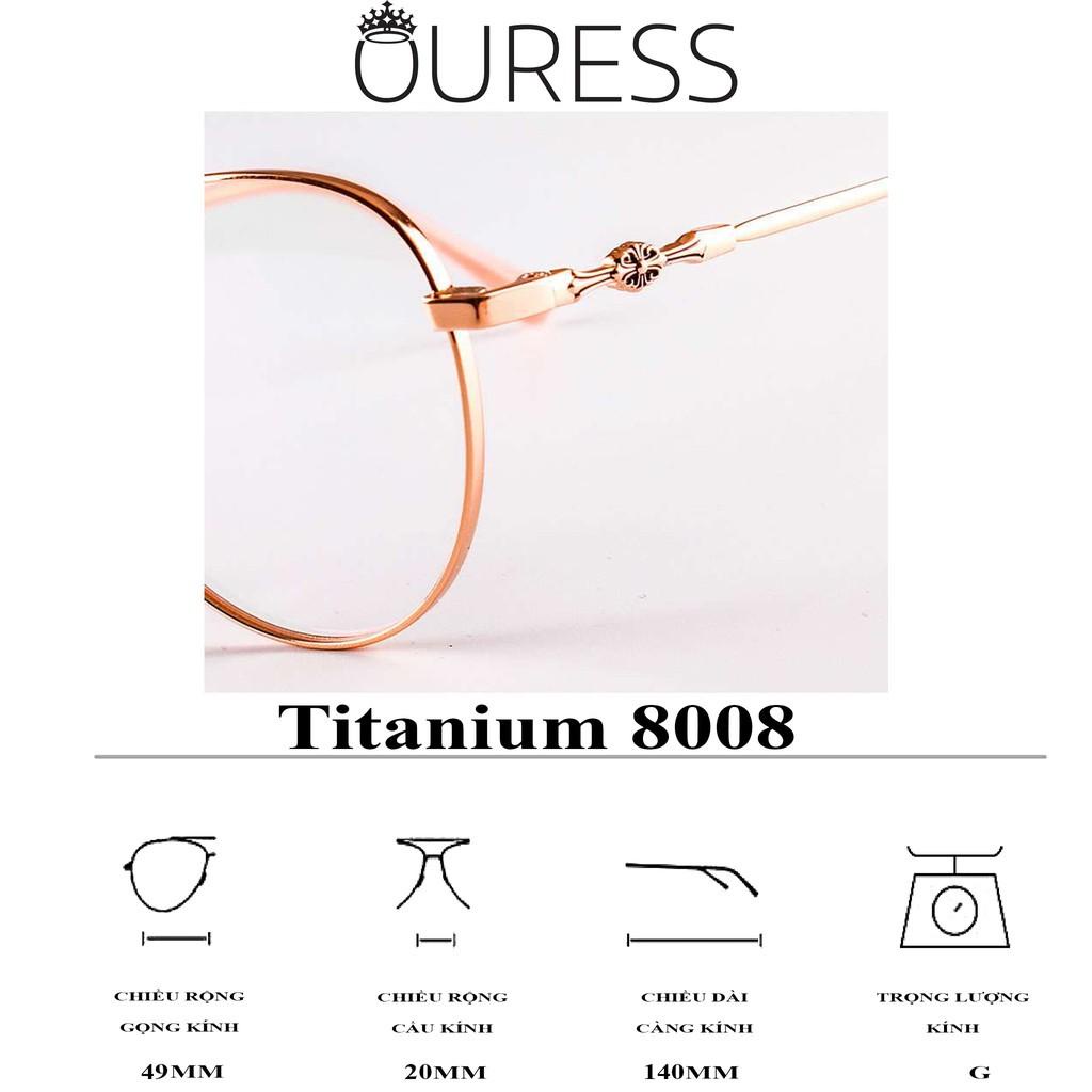 Gọng kính titianium memory 8008 thời trang cao cấp nam nữ siêu nhẹ siêu bền OURESS