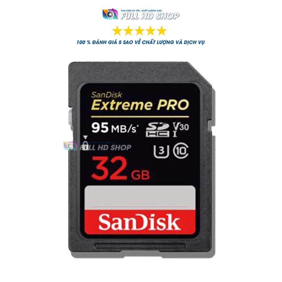 Thẻ nhớ SD Sandisk 32Gb - Tốc độ 95 Mb/s - Dùng cho máy ảnh , máy quay - FullHDShop