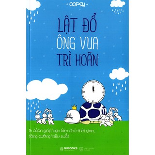 Sách - Lật Đổ Ông Vua Trì Hoãn