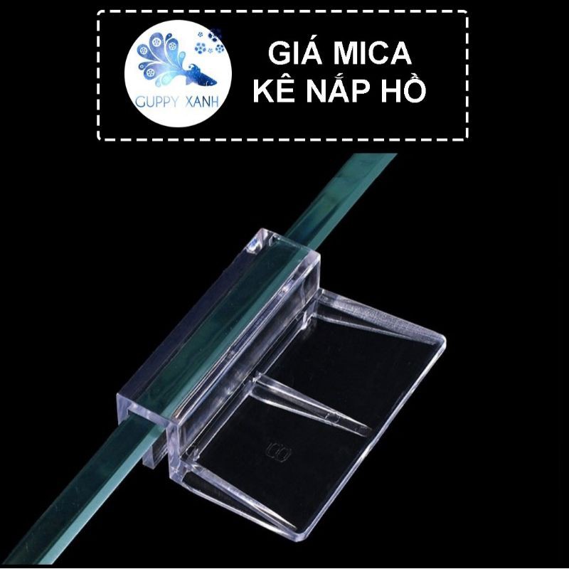 Giá Đỡ Nắp Hồ Kính Bằng Mica Siêu Trong Đủ Size.