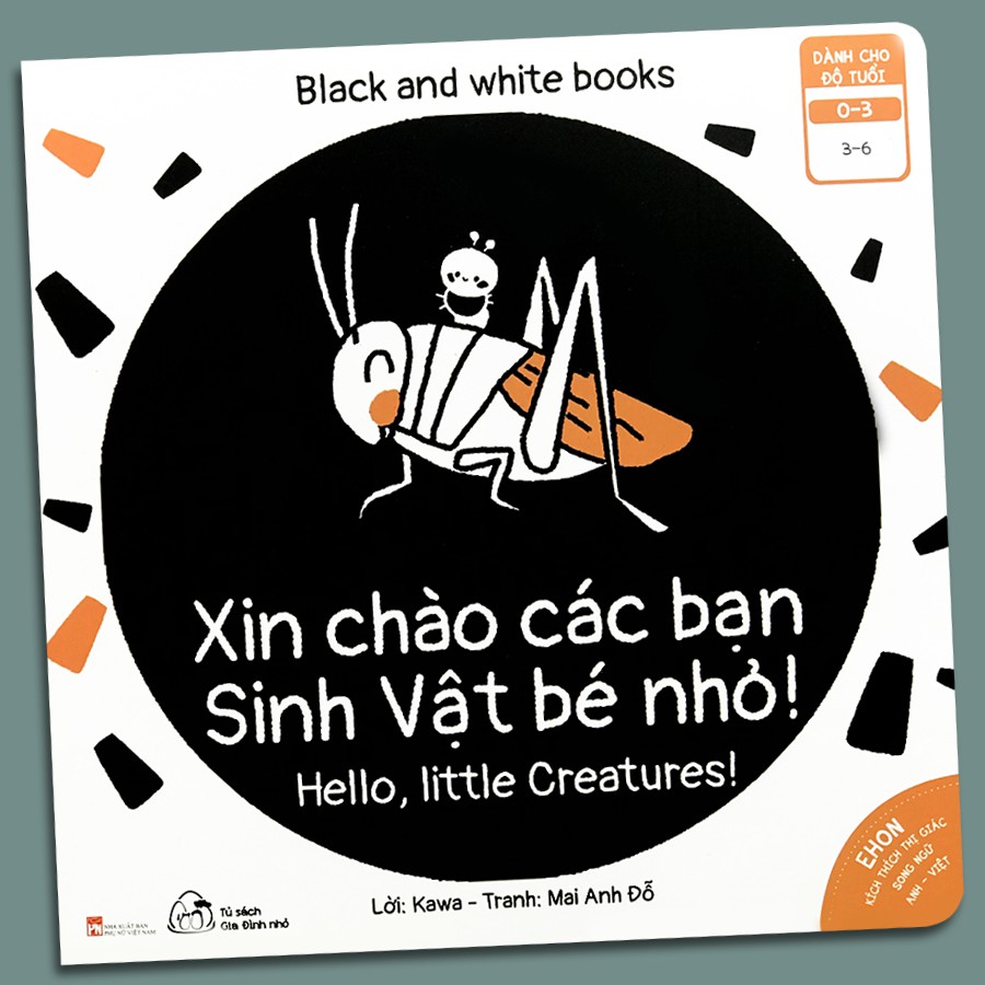 Sách - Ehon Kích Thích Thị Giác - Song Ngữ - Black and White books - Xin Chào Các Bạn Sinh Vật Bé Nhỏ (0-3 tuổi)