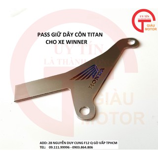 PASS GIỮ DÂY CÔN TITAN CHO XE WINNER