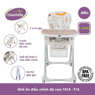 Ghế ăn dặm Mastela 1015 nâng hạ độ cao, điều chỉnh ngả dễ dàng, cho bé 4 tháng đến 5 tuổi đa năng cho bé