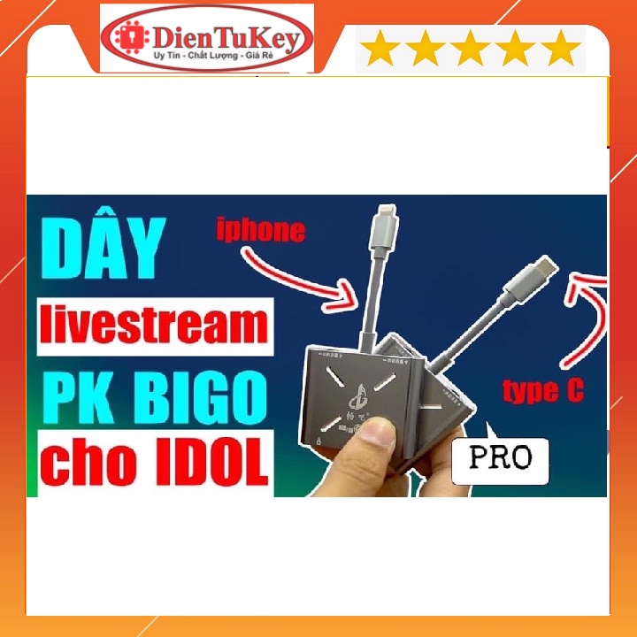 Dây Livestream Hai Chiều PK Bộ Chuyển Đổi Livestream BIGO-FB (Vừa Sạc Vừa Live) Chân iphone Điều Chỉnh Âm Thanh