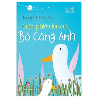 Tủ Sách Tuổi Thần Tiên - Cuộc Phiêu Lưu Của Bồ Công Anh