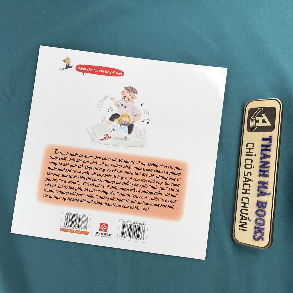 Sách - Bạn Thân Của Tớ Là … Bố - Chơi cùng Bố là điều tuyệt vời nhất trên đời! (2-8 tuổi)