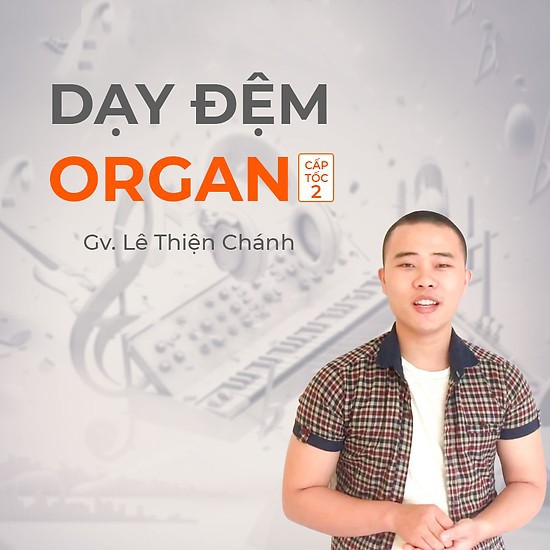 [Voucher-Khóa Học Online] Dạy Đệm Organ Cấp Tốc 2 - Toàn quốc - HereEast