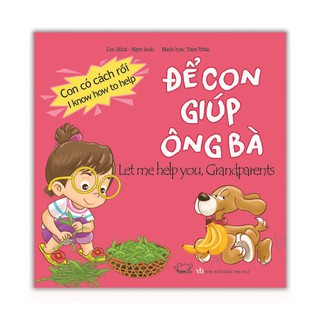 Sách - Để Con Giúp Ông Bà - Bộ Con Có Cách Rồi Cho Bé 2-6 Tuổi