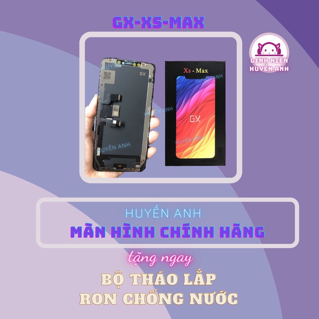Màn hình linh kiện tương thích XS Max- Màn hình linh kiện GX- Có bảo hành