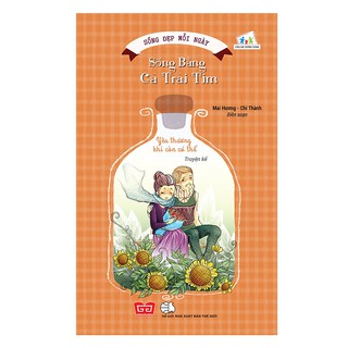 Tủ Sách Sống Đẹp Mỗi Ngày - Sống Bằng Cả Trái Tim: Yêu Thương Khi Còn Có Thể