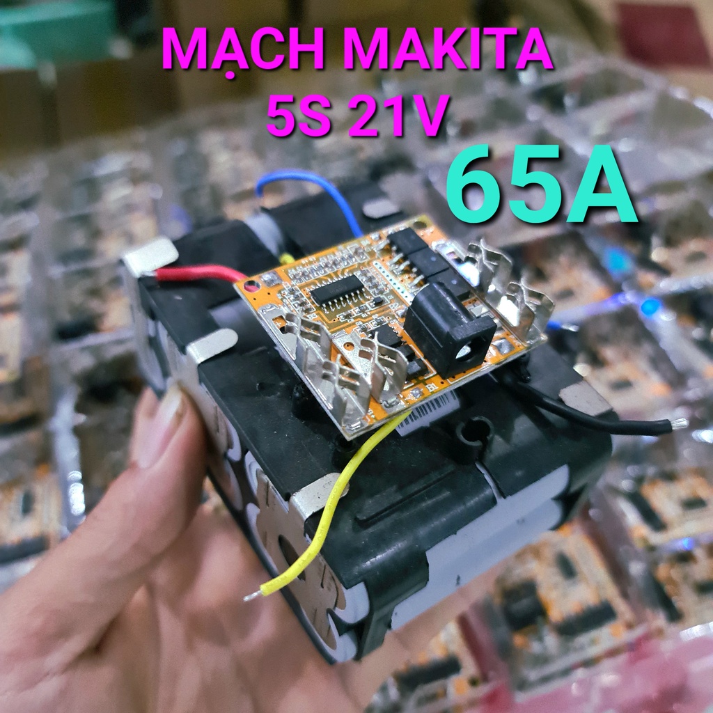 Mạch bảo vệ Pin Makita 5s 21v 45A 65A - Chống quá tải và bảo vệ sạc xả cho pin Li-ion 18650