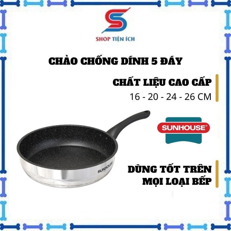 Chảo từ chống dính SUNHOUSE 26cm/ 24cm/ 20cm /16cm Chảo inox 5 đáy cao cấp dùng được mọi bếp Shop Tiện Ích