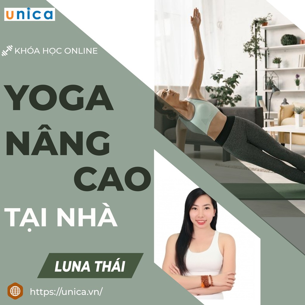 Khóa học Yoga nâng cao tại nhà , GV Luna Thái UNICA.VN