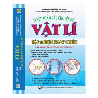 Tuyệt Phẩm Các Chuyên Đề Vật Lí - Điện Xoay Chiều (Tập 1)
