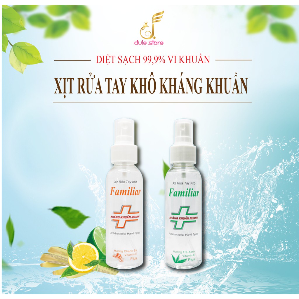 Dung Dịch Rửa Tay Khô Sát Khuẩn Familiar 100ml Hương Trà Xanh Và Chanh Xả