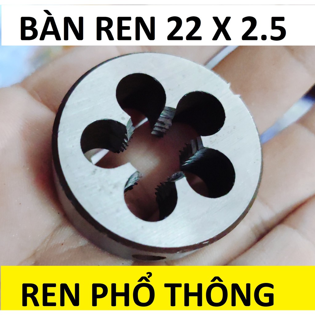 Bàn ren 22mm , taro dùng tạo ren ngoài,  thông số 22x2.5 (ren phổ thông), hàng Thượng Hải loại 1 cao cấp