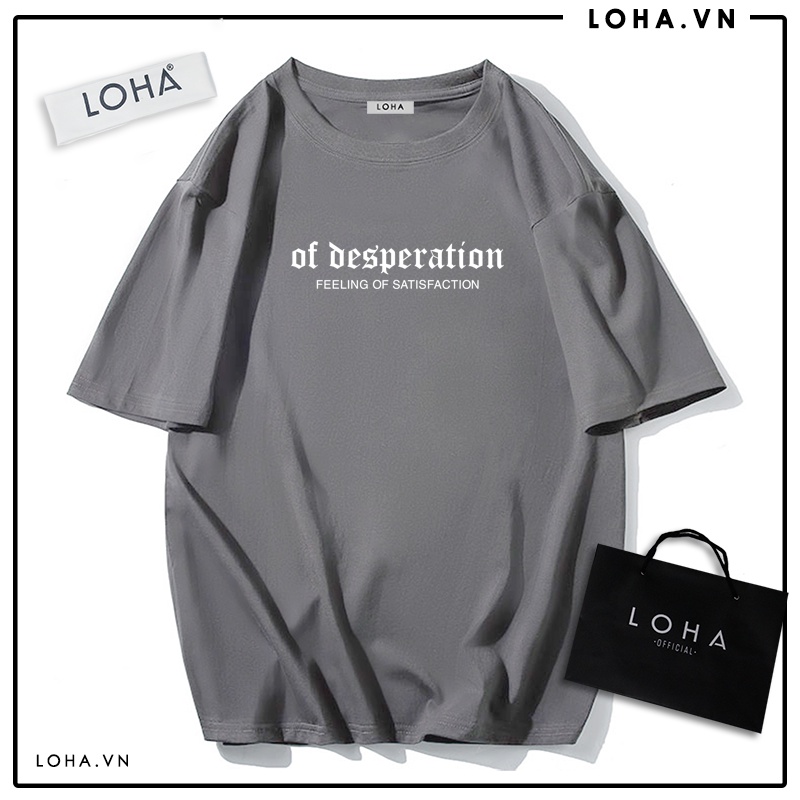 Áo Thun In Chữ Of DESPERATION Chất Cotton Cao Cấp Form Rộng, Tay Lỡ Cho Nam Nữ Unisex LOHA
