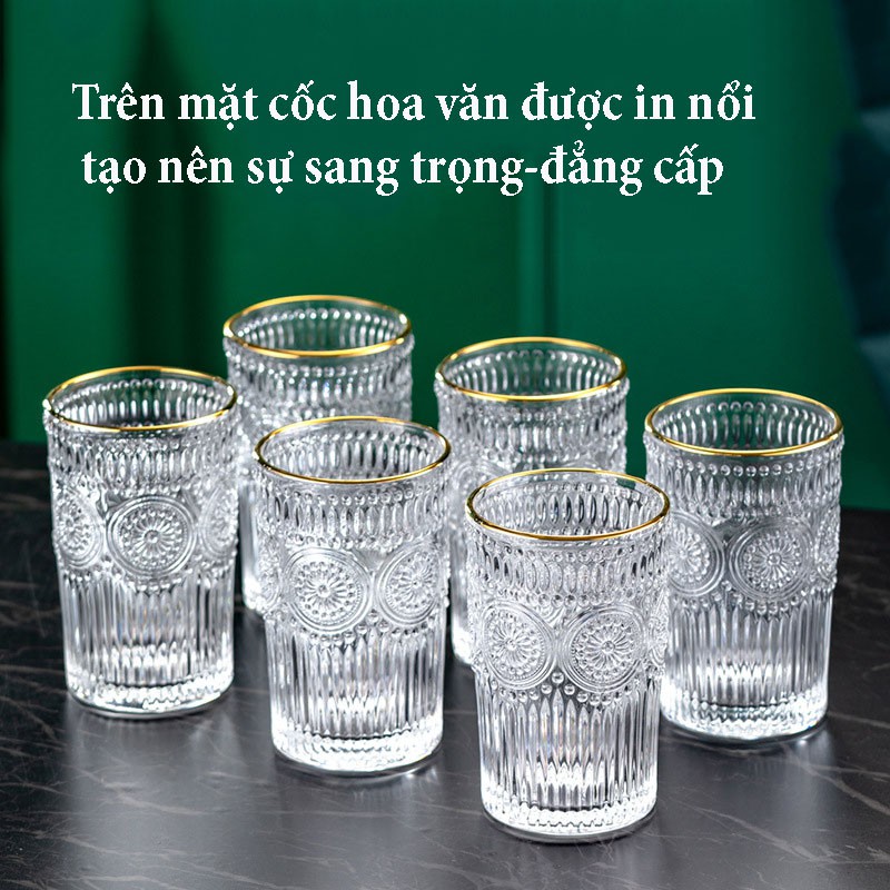 Bộ 6 Cốc Thủy Tinh Viền Dát Vàng Họa Tiết Nổi Vintage Tân Cổ Điển-Chịu Nhiệt Cực Tốt Có 2 loại Dung Tích 300ml và 365ml