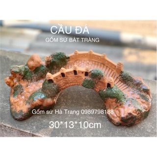 TƯỢNG MÔ HÌNH TRANG TRÍ TIỂU CẢNH  CẦU ĐÁ  Gốm sứ Bát Tràng