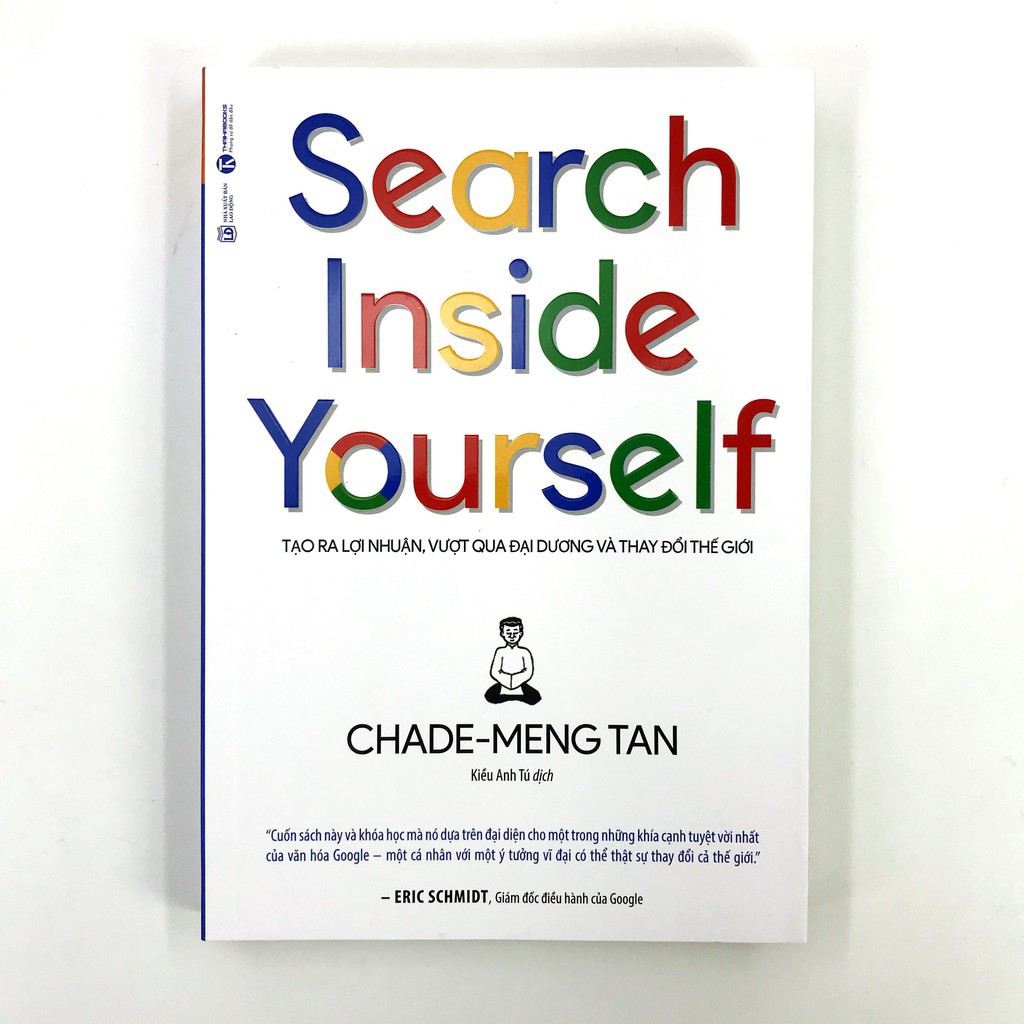 Sách - Search Inside Yourself - Tạo Ra Lợi Nhuận Vượt Qua Đại Dương Và Thay Đổi Thế Giới - Tác giả Chade Meng Tan