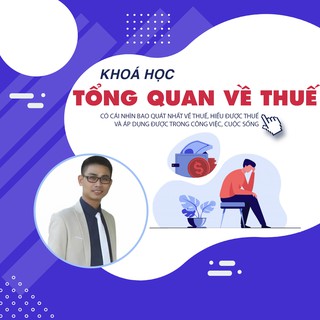 Khóa học Tổng quan về THUẾ Unica