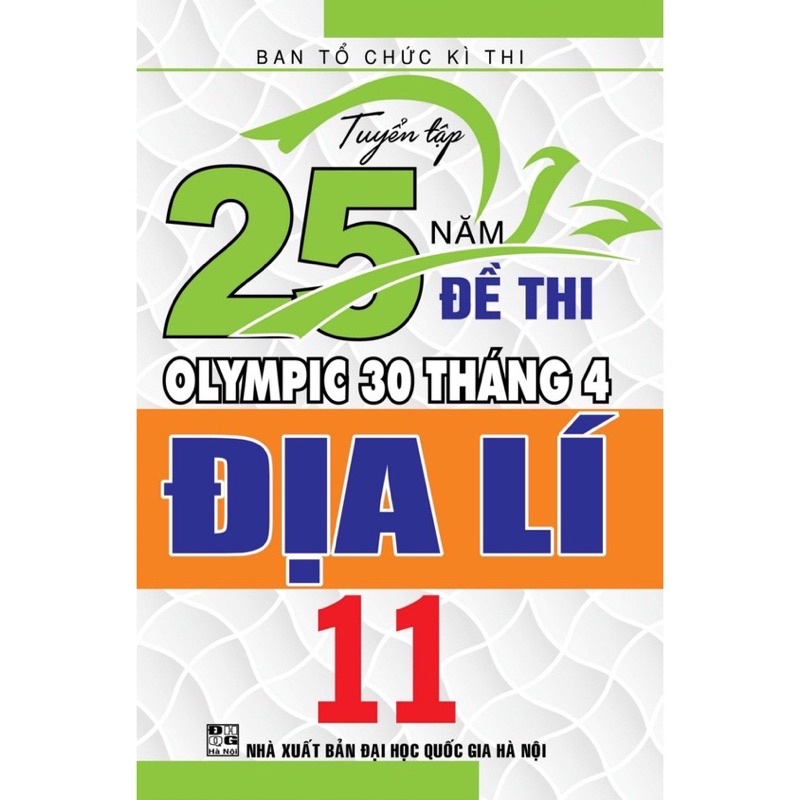 Sách .___.Tuyển Tập 25 Năm Đề Thi Olympic Địa Lí 11