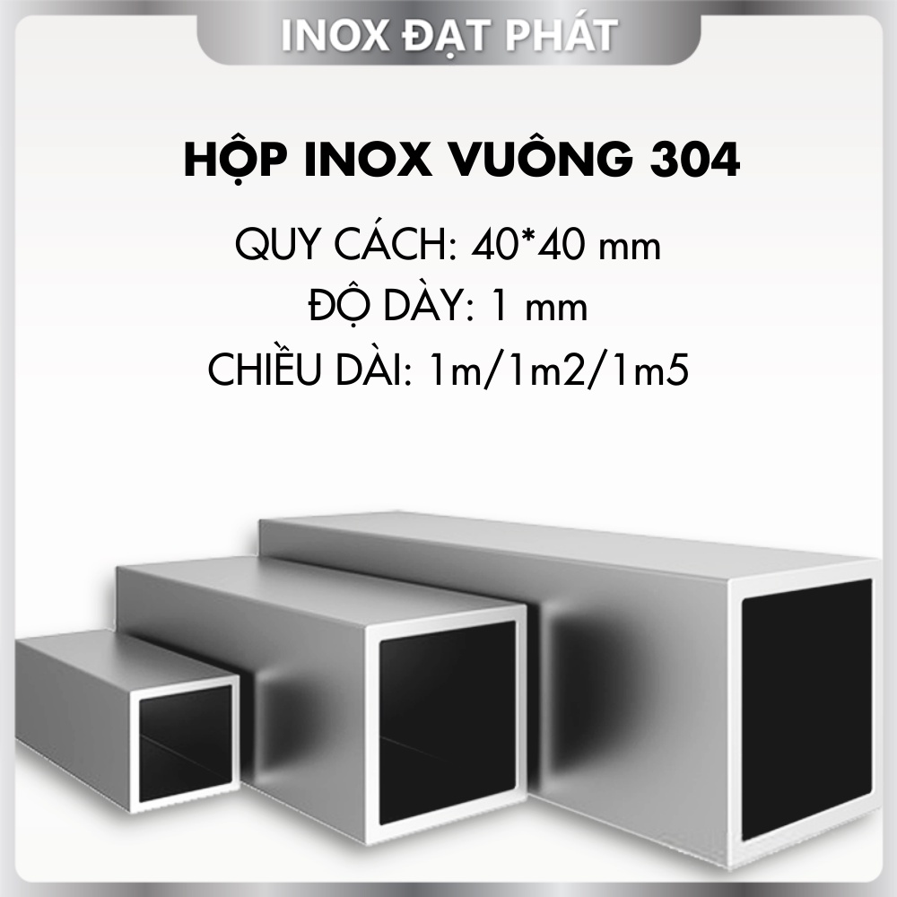 Hộp Inox Vuông 304 40*40 mm, Độ dày 1.0 mm, Dài 1m/1m2/1m5