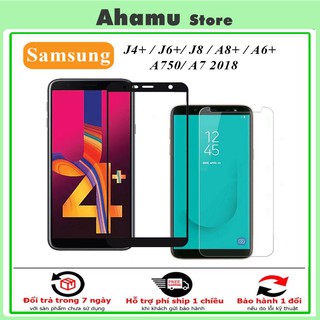 Kính Cường Lực Samsung Galaxy J4+ / J6+ / J6 2018 / A6 2018 / J8 2018 / A7 2018 / A750 / A8 2018 Full Màn  [FM]