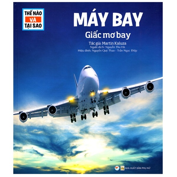 Sách - Thế Nào Và Tại Sao - Máy Bay - Giấc Mơ Bay