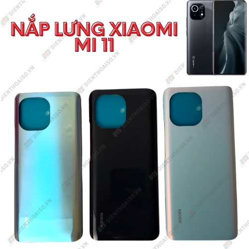 Nắp lưng xiaomi mi 11 xanh ,trắng ,đen