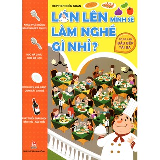 Lớn Lên Mình Sẽ Làm Nghề Gì Nhỉ? - Tớ Sẽ Làm Đầu Bếp Tài Ba