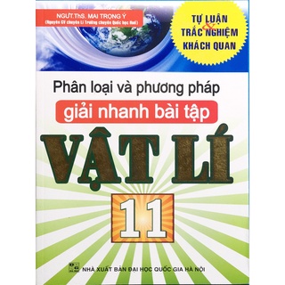 Sách - Phân loại và phương pháp giải nhanh bài tập Vật Lý 11