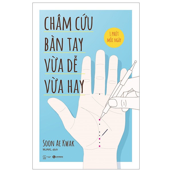 Sách - Châm Cứu Bàn Tay - Vừa Dễ Vừa Hay Tặng Bookmark