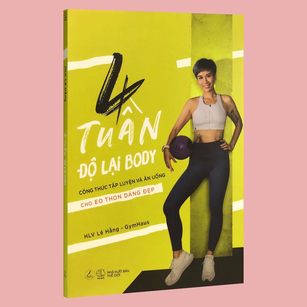 Sách - 4 Tuần Độ Lại Body - Công Thức Tập Luyện Và Ăn Uống Cho Eo Thon Dáng Đẹp