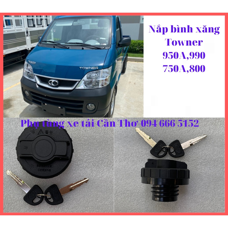 Nắp bình xăng xe Towner 750A, 800, 950A, 990,Tera100,Dongben870kg,K9, K01, SRM T20, SYM T880