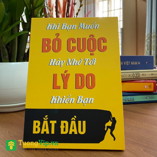 Tranh Để Bàn Khi Bạn Muốn Bỏ Cuộc Hãy Nhớ Tới Lý Do Khiến Bạn Bắt Đầu