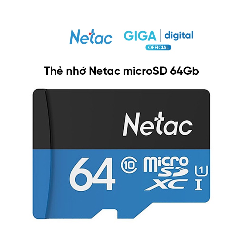 Thẻ Nhớ Netac MicroSD 64GB - Tương Thích Với Các Thiết Bị Có Khe Cắm Micro SDHC Hoặc Micro SDXC