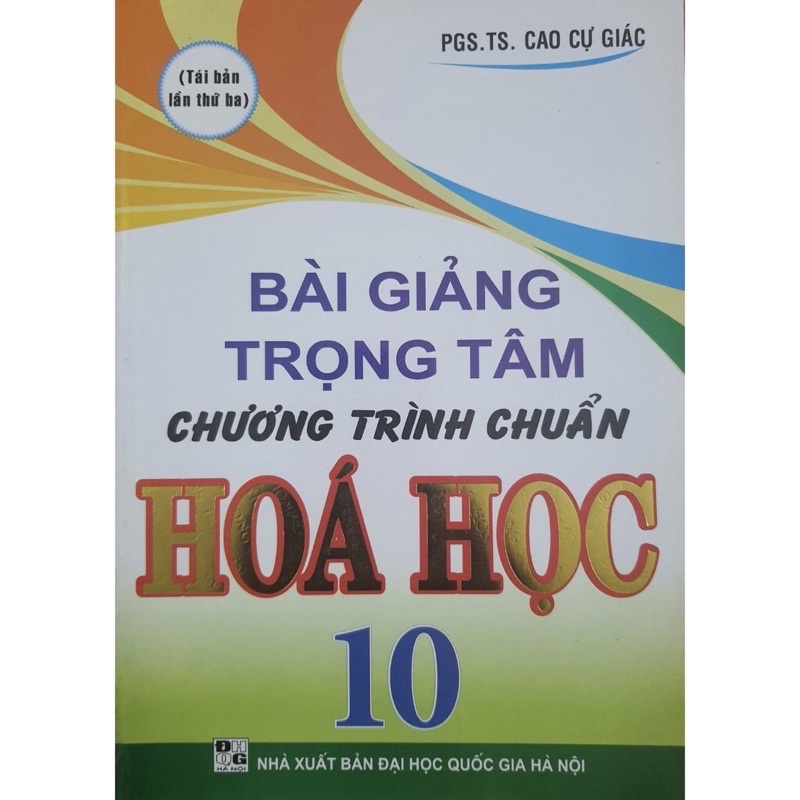 Sách - Bài Giảng Trọng Tâm Chương Trình Chuẩn Hoá Học 10 (Tái Bản)