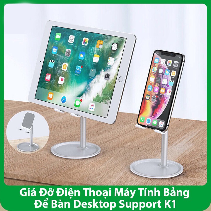 Giá Đỡ Điện Thoại - Máy Tính Bảng Để Bàn Desktop Support K1