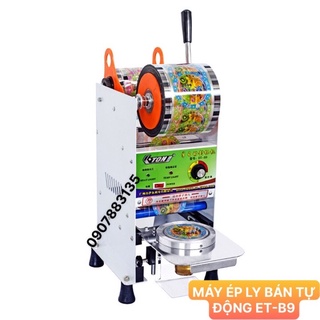 Máy ép ly bán tự động et-b9 ép ly 700ml & 500ml
