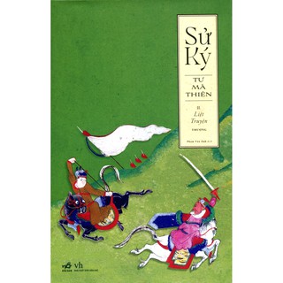 Sử Ký Tư Mã Thiên Liệt Truyện (Quyển Thượng)