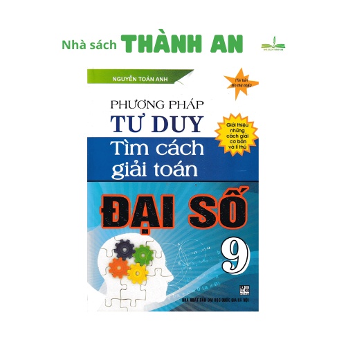 Sách - Phương Pháp Tư Duy Tìm Cách Giải Toán Đại Số 9