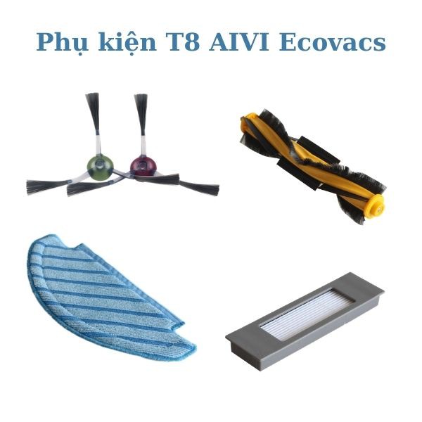 Chổi, Khăn lau, Bộ lọc T8 AIVI Ecovacs - Phụ kiện Robot hút bụi lau nhà