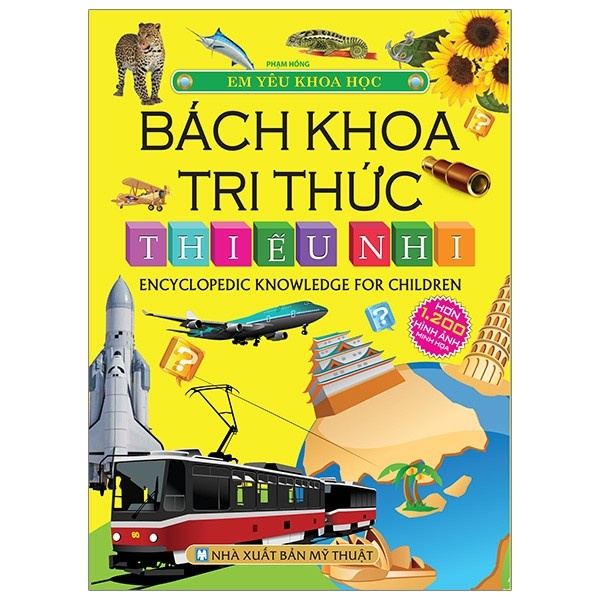 Sách - Em yêu khoa học (Bách khoa tri thức thiếu nhi)