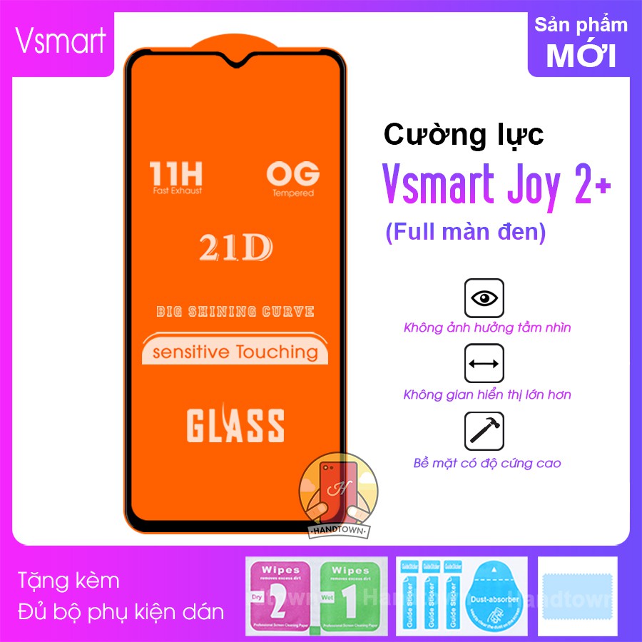 Kính Cường lực Vsmart Joy 2+ / Joy 2 Plus Full màn hình 21D Handtown SIÊU BỀN
