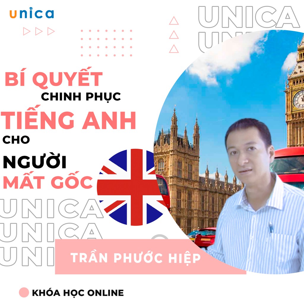 Khóa học bí quyết chinh phục tiếng Anh cho người mất gốc UNICA