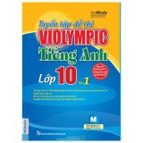 Tuyển Tập Đề Thi Violympic Tiếng Anh Lớp 10 Tập 1 907818