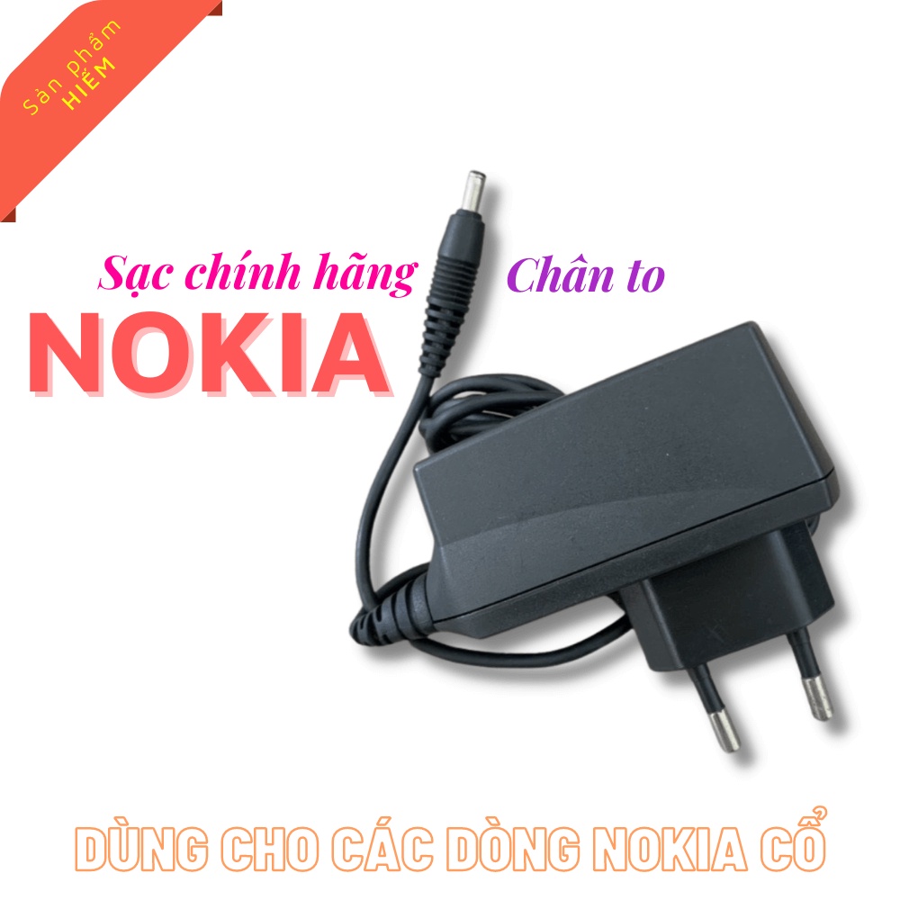 Sạc Nokia “ĐẦU TO” zin chính hãng dùng cho các dòng điện thoại cổ. Phụ kiện Nokia cổ.