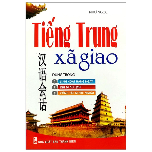 Sách - Tiếng Trung Xã Giao Dùng Trong Sinh Hoạt Hàng Ngày, Khi Đi Du Lịch, Công Tác Nước Ngoài