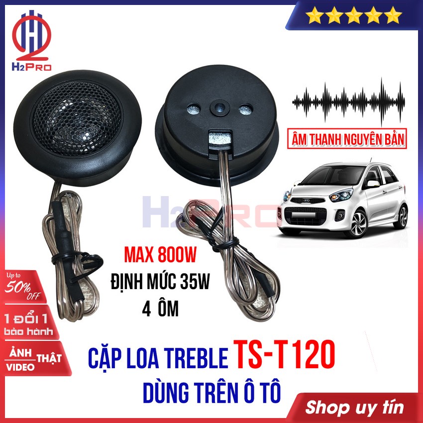 Đôi Loa Treble Ts-T120 Cao Cấp 250W-4 Ôm Dùng Trên Ô Tô, Xe Hơi Âm Thanh Trong Trẻo, Lắp Vừa Hầu Hết Xe Oto-H2Pro Tech